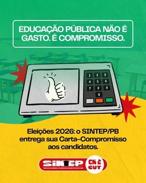 SINTEP-PB apresenta aos candidatos e candidatas às eleições 2026 a Carta Compromisso com a Educação Pública